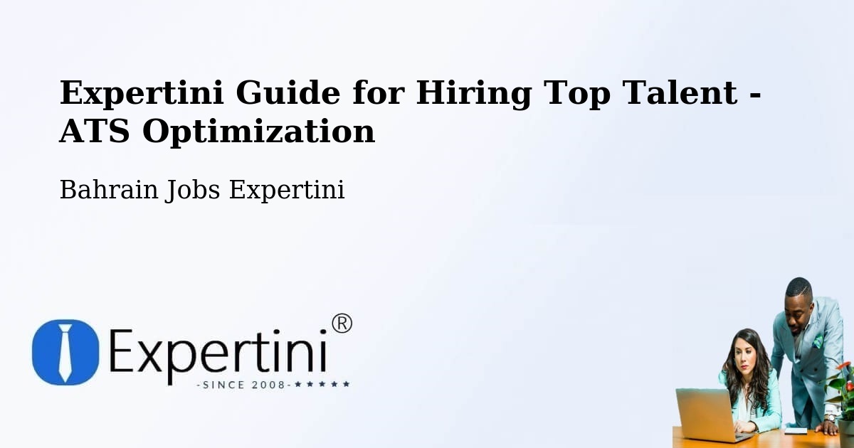 Expertini Guide for Hiring Top Talent - ATS Optimization - Bahrain Jobs Expertini