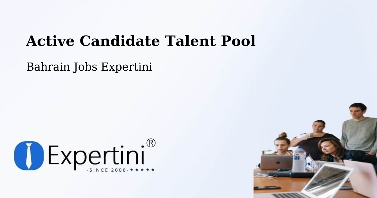 Active Candidate Talent Pool – Bahrain - Bahrain Jobs Expertini