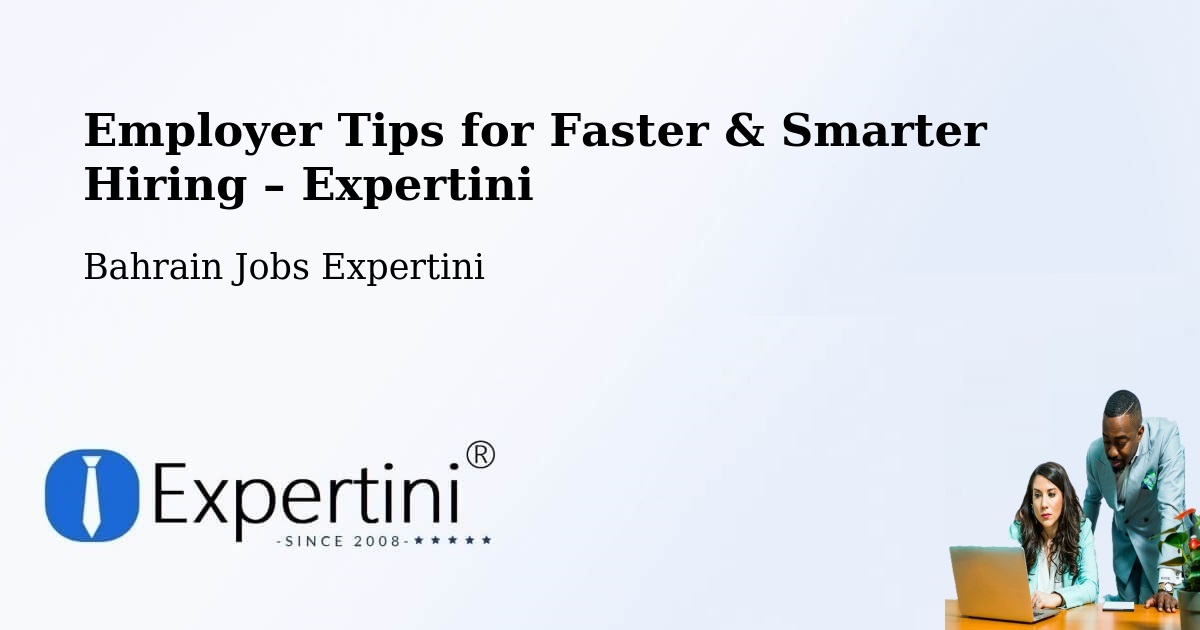 Employer Tips for Hiring & Recruitment – Bahrain - Bahrain Jobs Expertini