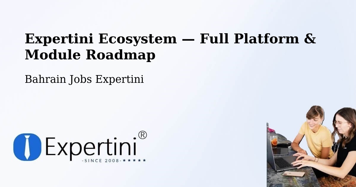 Expertini Ecosystem — Full Platform & Module Roadmap – Bahrain
