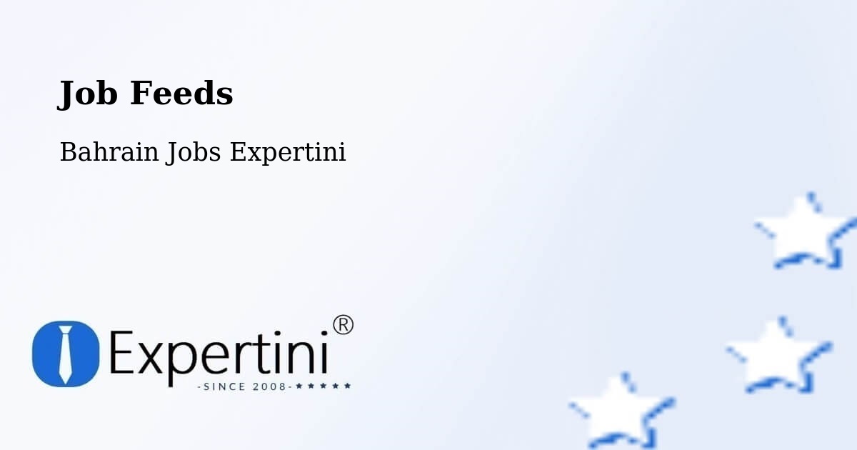 Job Listings Feed – Bahrain - Bahrain Jobs Expertini