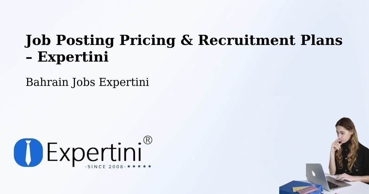 Job Posting Pricing & Recruitment Plans – Bahrain - Bahrain Jobs Expertini