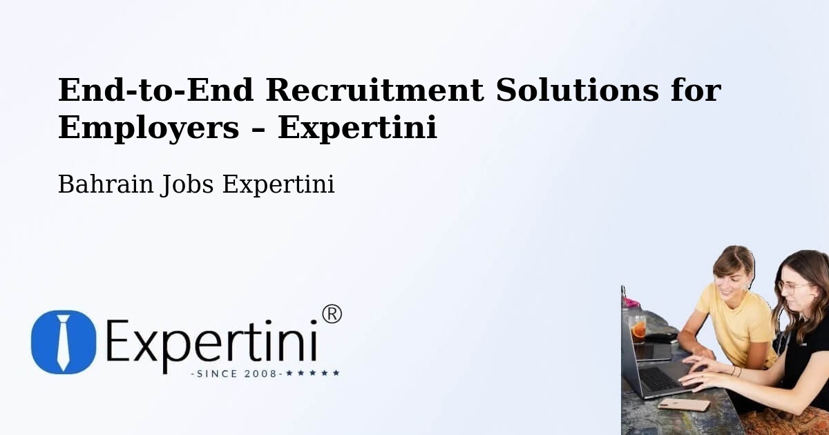 Recruitment Solutions for Employers – Bahrain - Bahrain Jobs Expertini